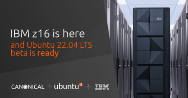 IBM z16 is here, and Ubuntu 22.04 LTS beta is ready