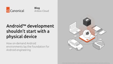 Android™ development shouldn’t start with a physical device