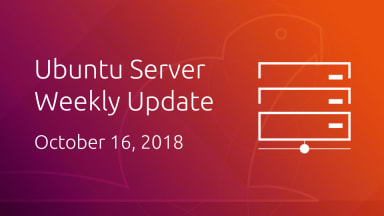 Ubuntu Server development summary – 16 Oct 2018