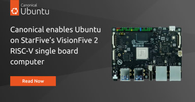 Canonical enables Ubuntu on StarFive’s VisionFive 2 RISC-V single board computer