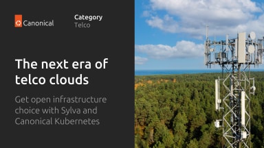 The next era of telco clouds: get open infrastructure choice with Sylva and Canonical Kubernetes