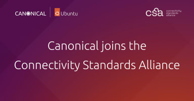 Canonical joins the Connectivity Standards Alliance