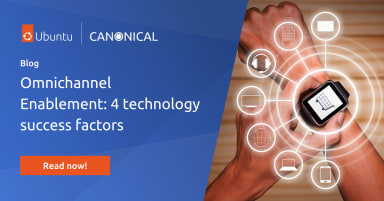 Omnichannel Enablement: 4 technology success factors