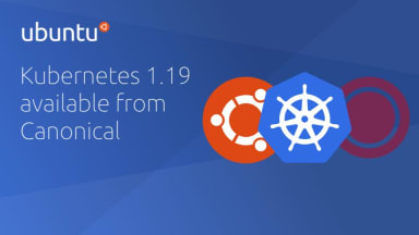 Kubernetes 1.19 available from Canonical﻿
