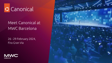 Meet Canonical at Mobile World Congress Barcelona 2024