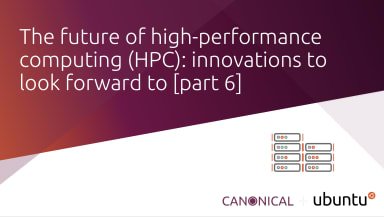 High-performance computing (HPC) technologies: what does the future hold? [part 6]