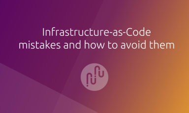 Infrastructure-as-Code mistakes and how to avoid them