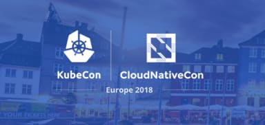 KubeCon + CloudnativeCon Europe 2018