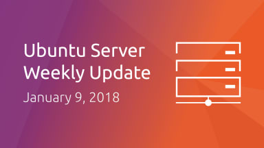 Ubuntu Server development summary – 9 January 2018