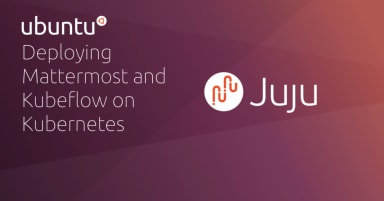 Deploying Mattermost and Kubeflow on Kubernetes with Juju 2.9