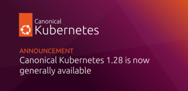Canonical﻿ Kubernetes 1.28 is now generally available