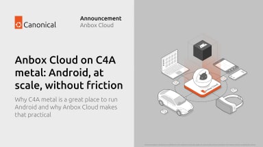 Anbox Cloud on C4A metal: Android, at scale, without friction