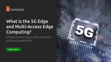 What is the 5G Edge and Multi-Access Edge Computing?
