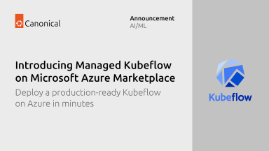 Canonical announces fully Managed Kubeflow AI operations platform on the Microsoft Azure Marketplace