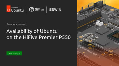 SiFive, ESWIN Computing and Canonical announce availability of Ubuntu on the HiFive Premier P550
