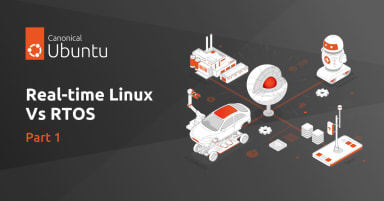 Real-time Linux vs RTOS – Part I