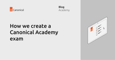 How we create a Canonical Academy exam