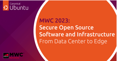Don’t get left behind – Meet Canonical at MWC Barcelona 2023 & let’s talk Telco
