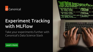 Experiment Tracking with MLFlow in Canonical’s Data Science Stack