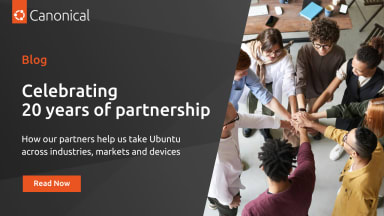 20 years of partnership: how our partners help us take Ubuntu across industries, markets and devices