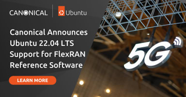 Canonical Announces Ubuntu 22.04 LTS Support for FlexRAN Reference Software