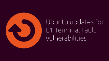 Ubuntu updates for L1 Terminal Fault vulnerabilities