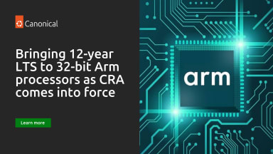Bringing 12-year LTS to 32-bit Arm processors as CRA comes into force