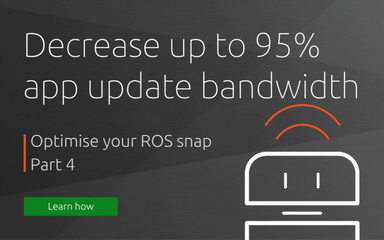 Optimise your ROS snap – Part 4