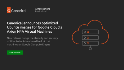 Canonical announces optimized Ubuntu images for Google Cloud’s Axion N4A Virtual Machines