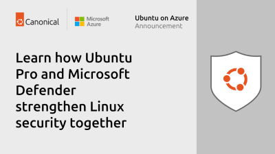 Canonical collaborates with Microsoft to strengthen enterprise-grade Linux protection