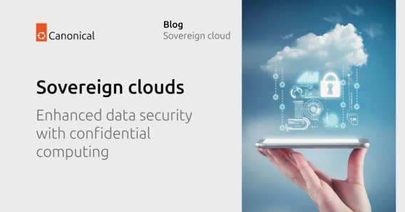 Sovereign clouds: enhanced data security with confidential computing 