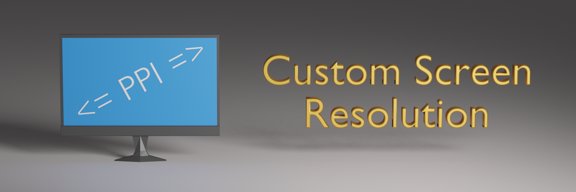 Custom Screen Resolution banner