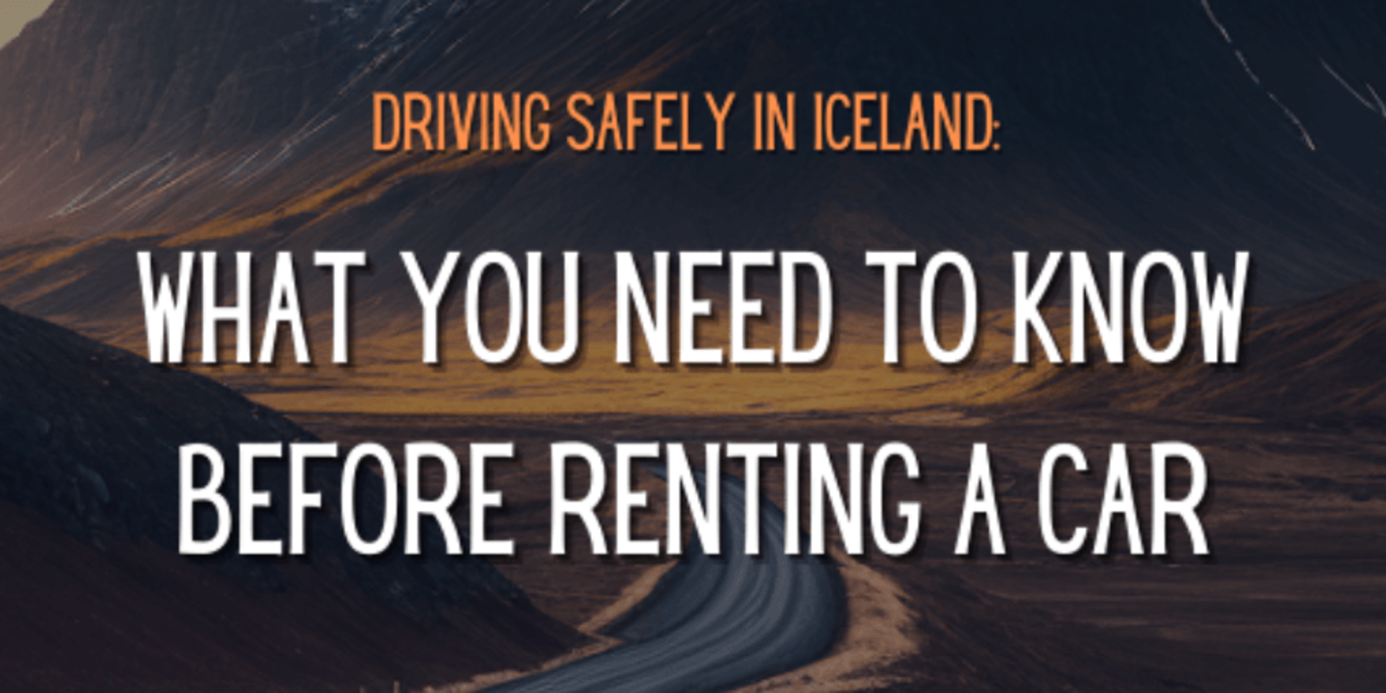 Driving Safely in Iceland: What You Need to Know Before Renting a Car