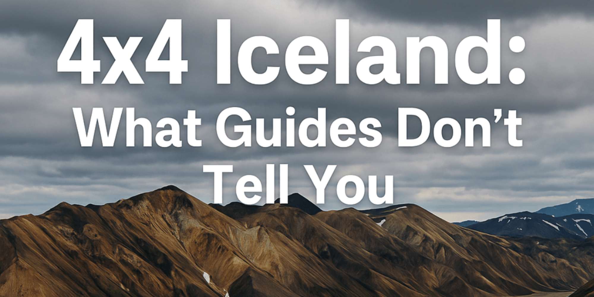 Renting a 4x4 in Iceland: What Most Guides Don’t Tell You