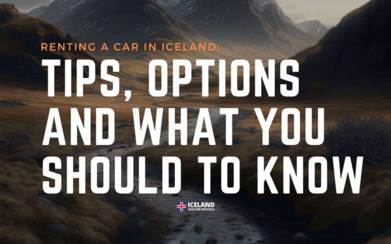 Renting a Car in Iceland: What You Should Know