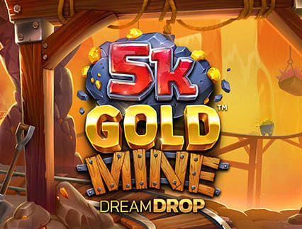 5k Gold Mine Dream Drop