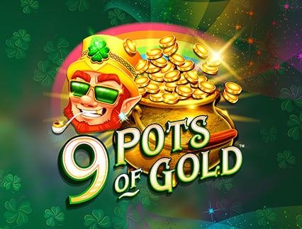 9 Pots Of Gold