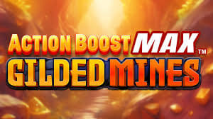 Action Boost Max Gilded Mines