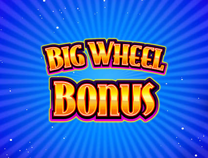 Big Wheel Bonus
