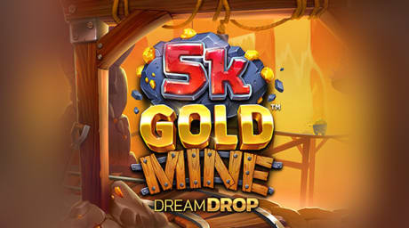 5k Gold Mine Dream Drop