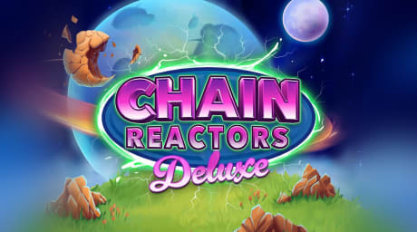 Chain Reactors Deluxe