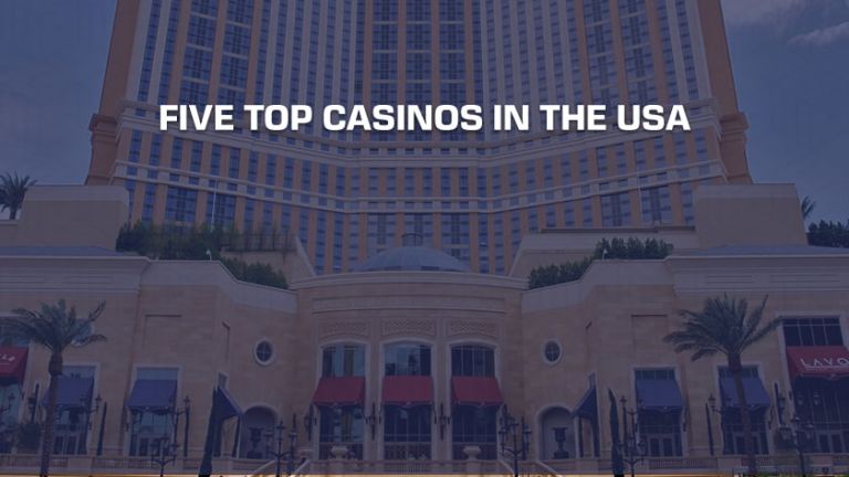 Five Top Casinos in the USA