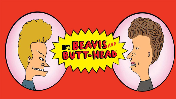 Remember Beavis and Butt-Head?