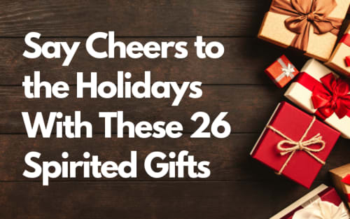 Say Cheers to the Holidays With These 26 Spirited Gifts