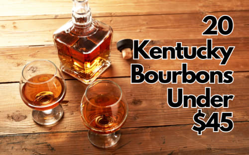 20 Kentucky Bourbons Under $45