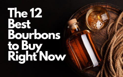 The 12 Best Bourbons to Buy Right Now