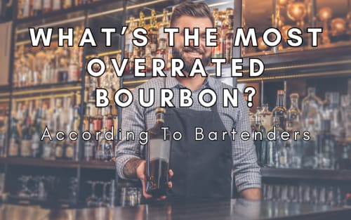 What’s the Most Overrated Bourbon? Vine Pair Asked 6 Bartenders