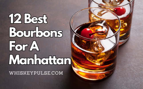 12 Best Bourbons For A Manhattan