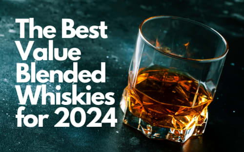 The Best Value Blended Whiskies for 2024