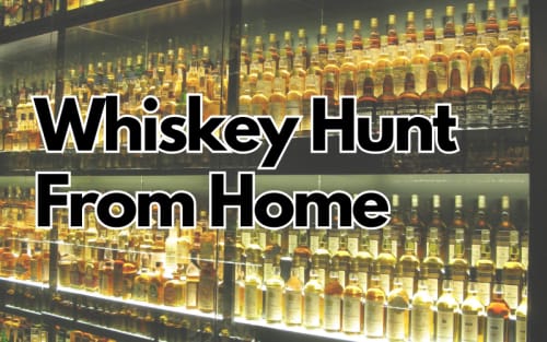 Whiskey Hunt From Home